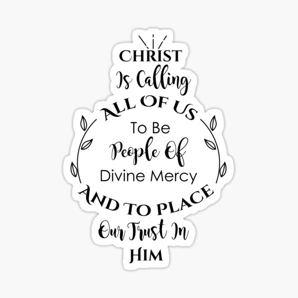 Christ is calling all of us to be People of Divine Mercy and to place our trust in Him Sticker
