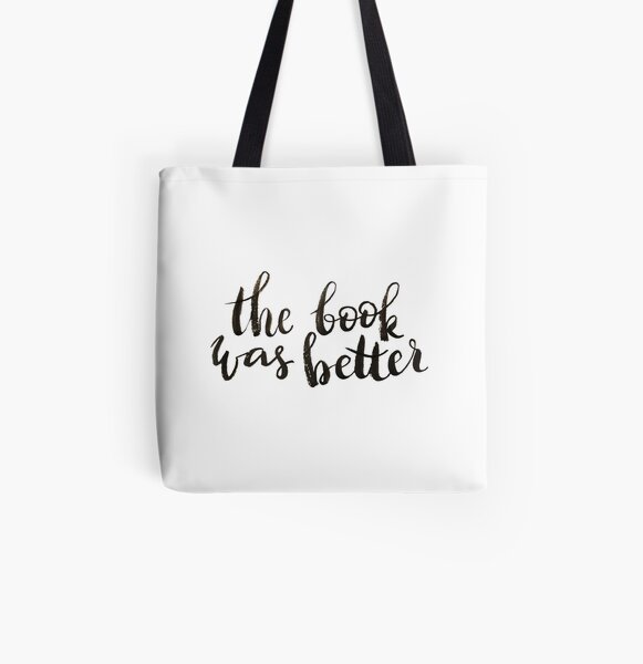 The book was better All Over Print Tote Bag