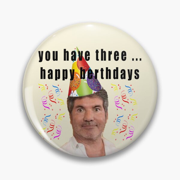 Item preview, You Have Three Happy Birthdays simon designed and sold by TheBigShop1.
