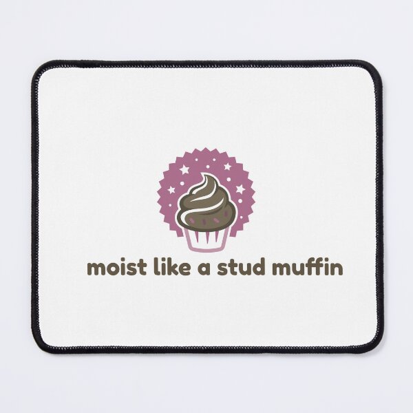Item preview, moist like a stud muffin designed and sold by dgutpro87.