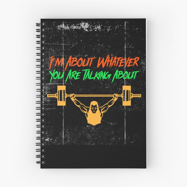 Item preview, I'm About Whatever You Are Talking About - Weight Lifting designed and sold by CornerStone57.