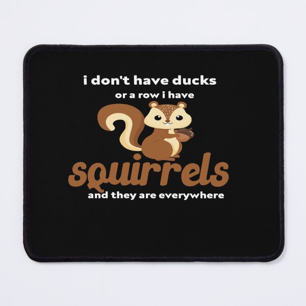 Item preview, i don't have ducks or a row i have squirrels and they are everywhere designed and sold by hanaa01.