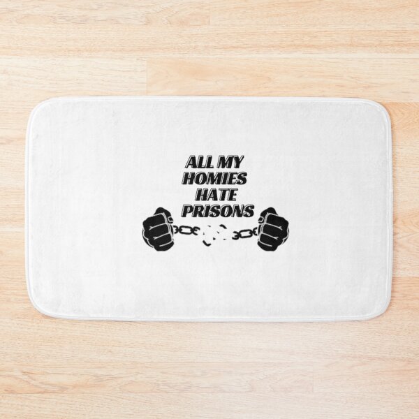 Item preview, all my homies hate prisons designed and sold by designoDZ.