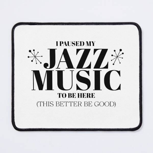 Item preview, I Paused My Jazz Music To Be Here Jazz Musician designed and sold by Amir Abou-Roumié.