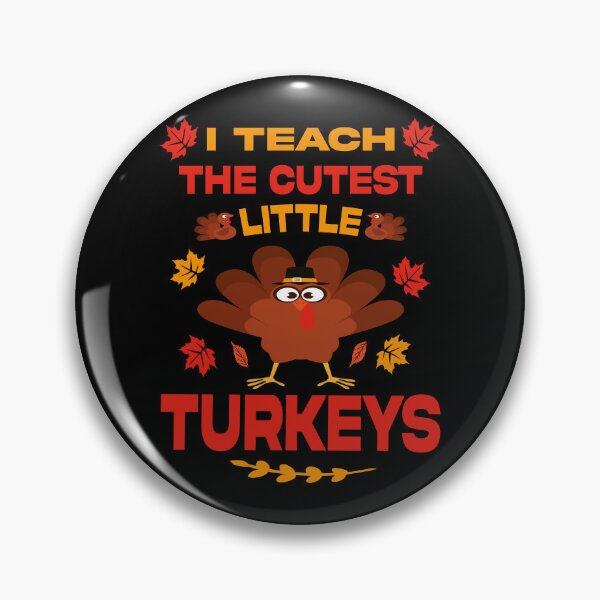 Item preview, I teach the cutest little turkeys designed and sold by Ach B.