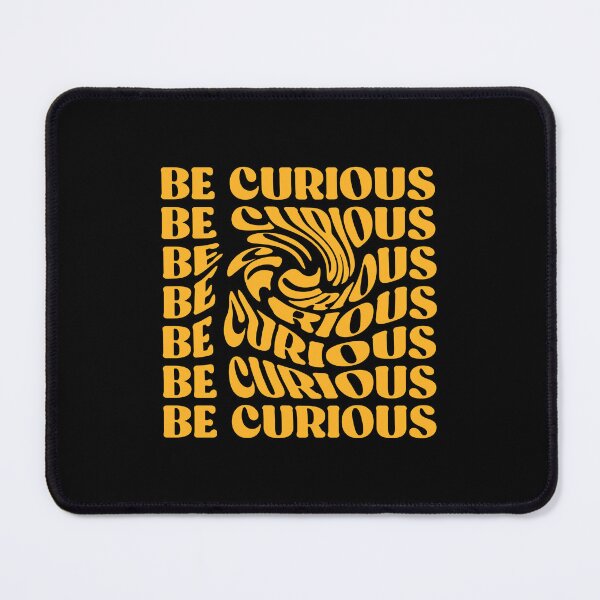 Item preview, Be Curious designed and sold by InnaPo ⭐⭐⭐⭐⭐.