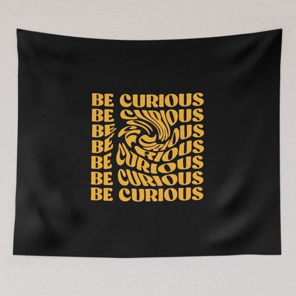 Item preview, Be Curious designed and sold by InnaPo ⭐⭐⭐⭐⭐.