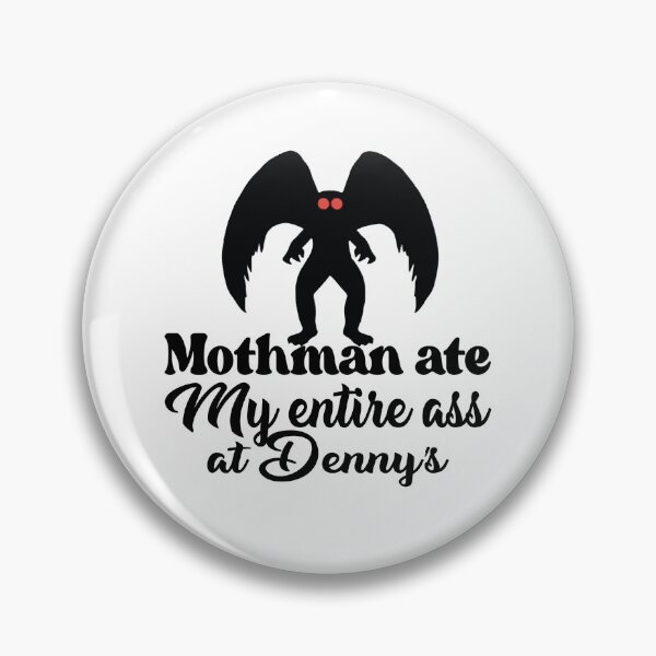 Item preview, Mothman ate my ass at Denny's funny mothman designed and sold by 4foru.