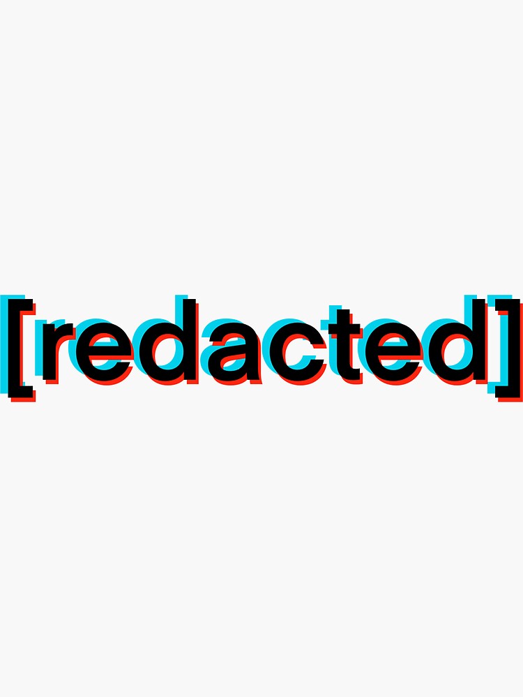 "[redacted] clear background sticker" Sticker for Sale by fakenameers