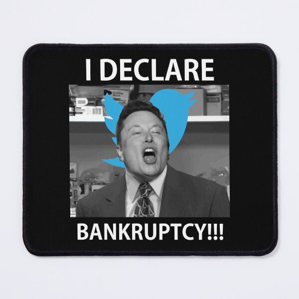 Item preview, Elon Musk i declare Bankruptcy designed and sold by Chaos-Touch.