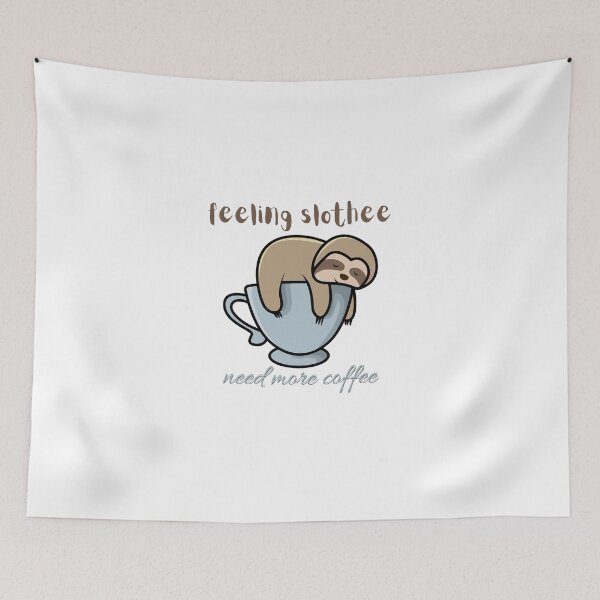 Item preview, feeling slothee need more coffee sloths cofee  designed and sold by thorfinnshop.