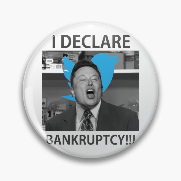 Item preview, Elon Musk i declare Bankruptcy meme designed and sold by Chaos-Touch.