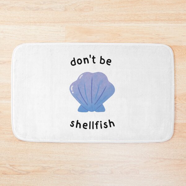 Item preview, Don't Be Shellfish designed and sold by xJolene.