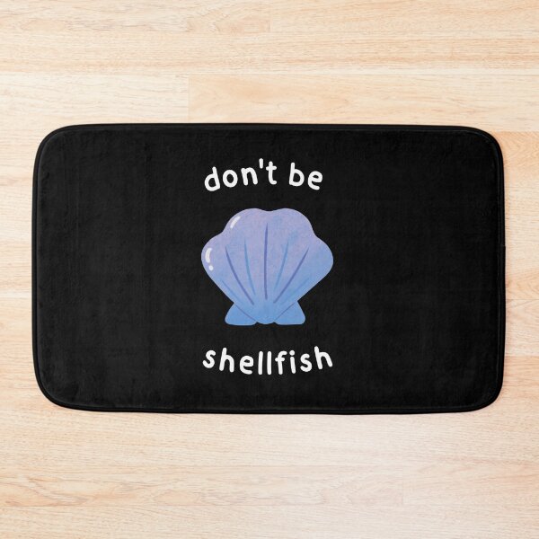 Item preview, Don't Be Shellfish designed and sold by xJolene.