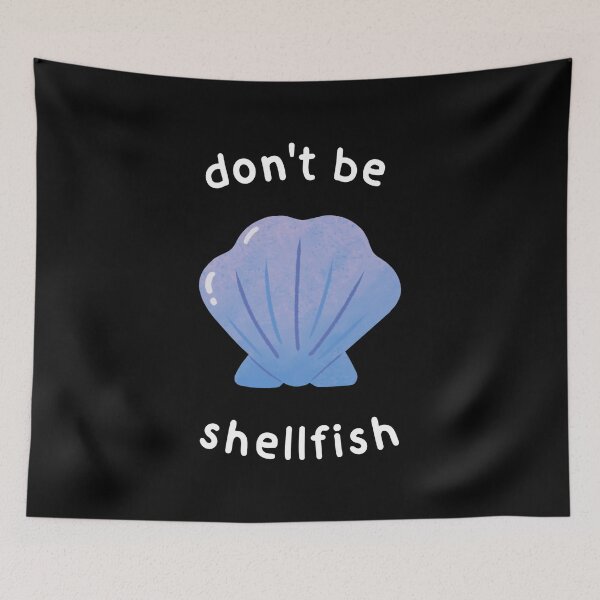 Item preview, Don't Be Shellfish designed and sold by xJolene.