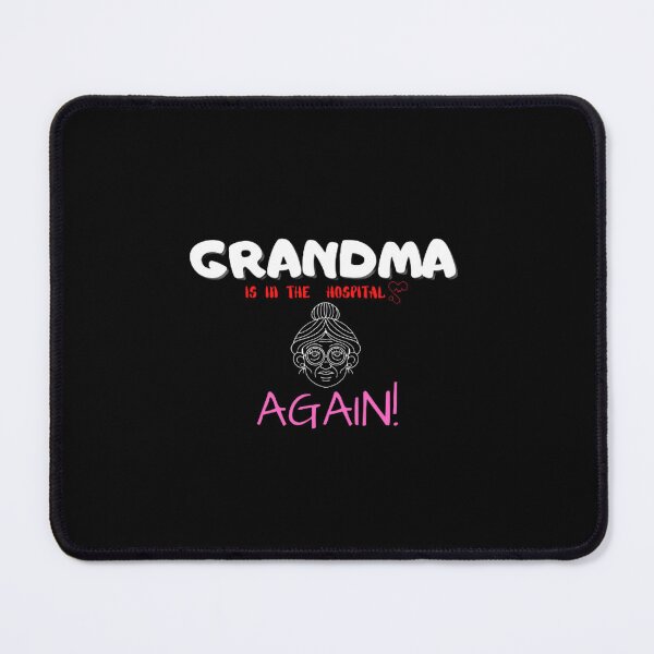 Item preview, Grandma is in the hospital again Classic T-Shirt. designed and sold by JustebePositive.