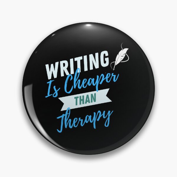 Item preview, Writing is cheaper than therapy designed and sold by writersstyle.