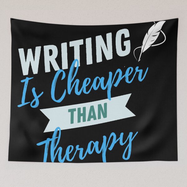 Item preview, Writing is cheaper than therapy designed and sold by writersstyle.