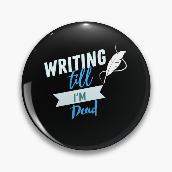 Item preview, writing till I'm dead designed and sold by writersstyle.