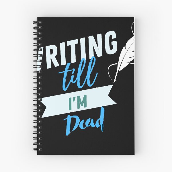 Item preview, writing till I'm dead designed and sold by writersstyle.