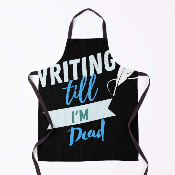 Item preview, writing till I'm dead designed and sold by writersstyle.