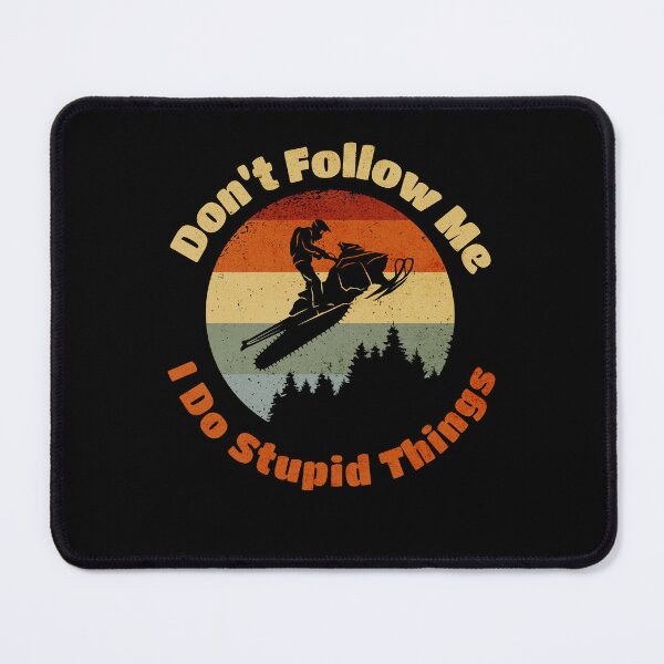 Item preview, Snowmobile Don't Follow Me I Do Stupid Things, Funny Winter Sport designed and sold by artfulnotebook.