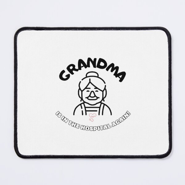 Item preview, grandma is in the hospital Essential T-Shirt Essential T-Shirt. designed and sold by JustebePositive.