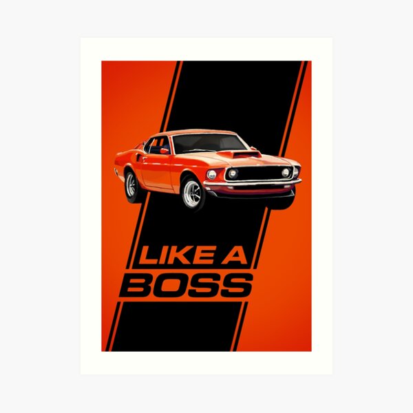1969 Mustang Boss 429 - Like a Boss! Art Print