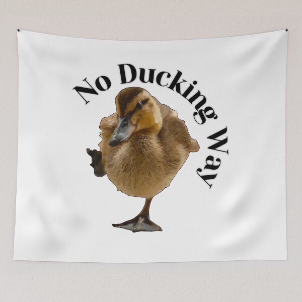Item preview, No Ducking Way designed and sold by katiebca2.