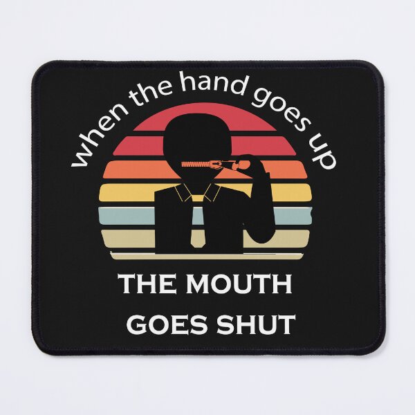 Item preview, when the hand goes up the mouth goes shut designed and sold by artzaka.