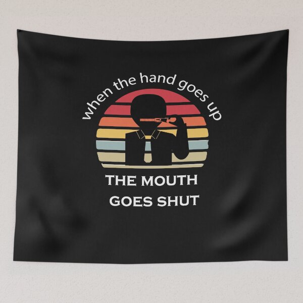 Item preview, when the hand goes up the mouth goes shut designed and sold by artzaka.