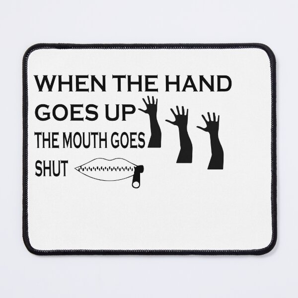 Item preview, when the hand goes up the mouth goes shut designed and sold by artzaka.