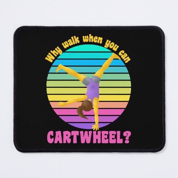 Item preview, Why walk when you can cartwheel - gymnastics tumbling designed and sold by EvergreenWhimsy.