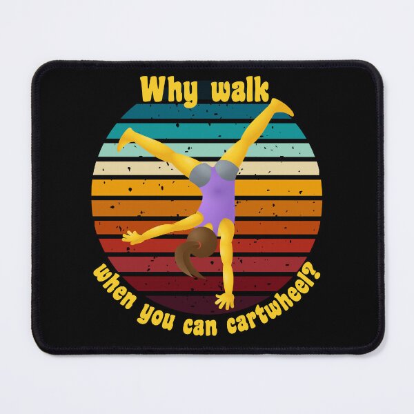 Item preview, Why walk when you can cartwheel - gymnastics tumbling designed and sold by EvergreenWhimsy.