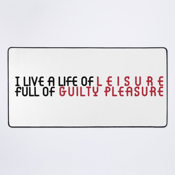 Item preview, i live a life of leisure - full of guilty pleasure designed and sold by shirasilver.