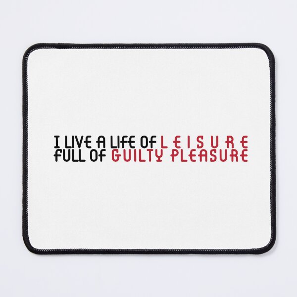Item preview, i live a life of leisure - full of guilty pleasure designed and sold by shirasilver.