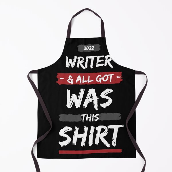 Artikelvorschau, Schriftsteller und alles, was ich bekam, war dieses Shirt entworfen und verkauft von writersstyle.