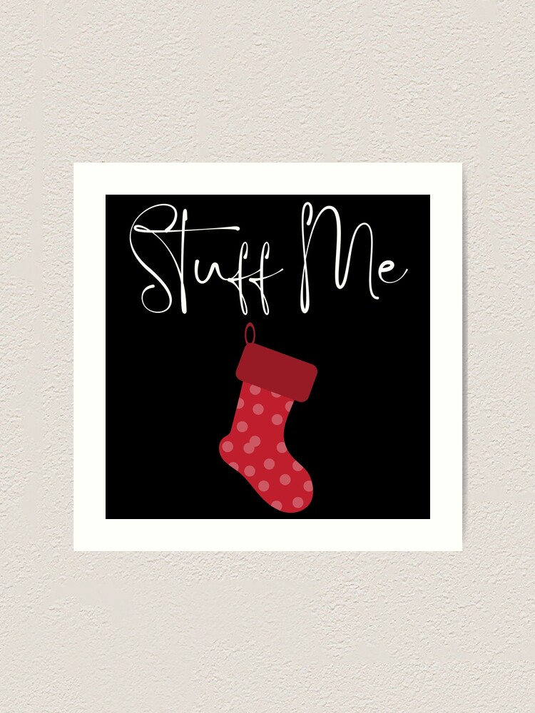 Stuff Me. Christmas Humor. Rude, Offensive, Inappropriate Christmas Stocking  Design In White - Christmas Humor - Sticker