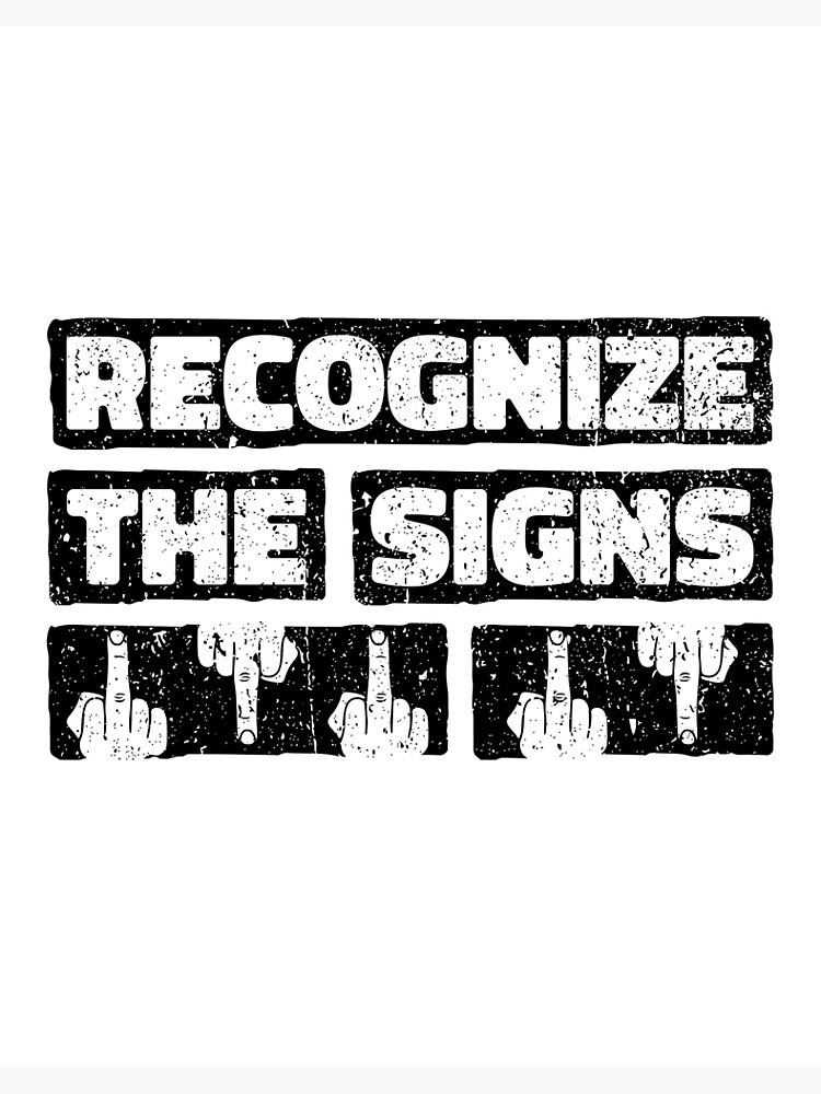 Recognize the signs. Retro Vintage Finger Middle Finger Fuck You