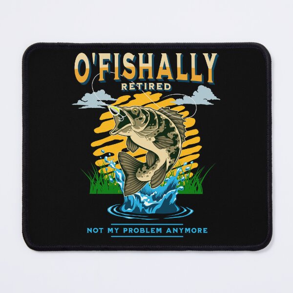 Item preview, O'fishally Retired Bass Fishing Not My Problem Anymore Fisherman Men Women designed and sold by JG0024.
