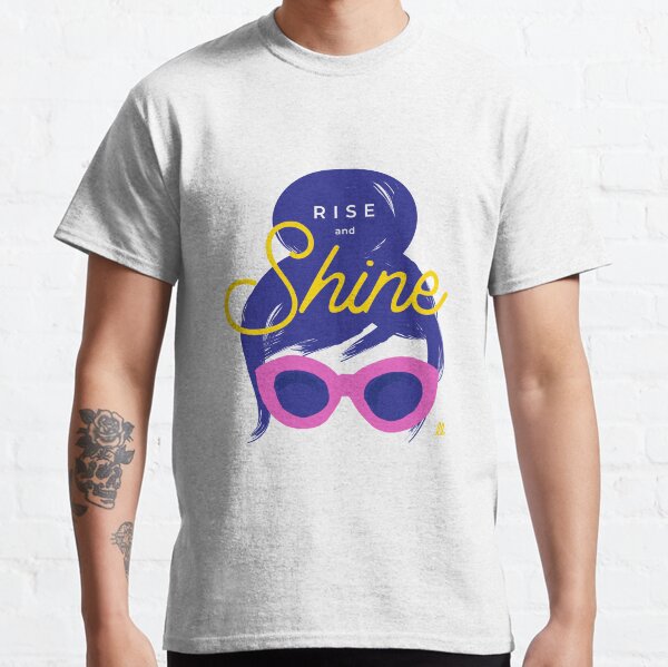 Rise and Shine. Illustration with quote. Classic T-Shirt
