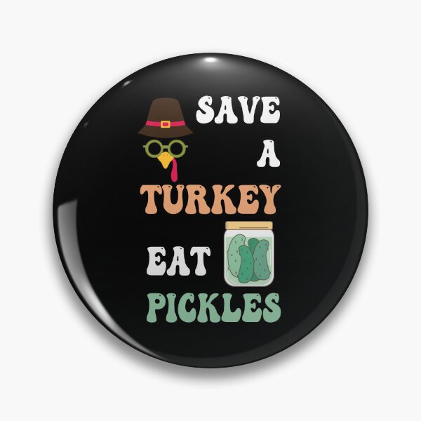 Item preview, Save A Turkey Eat Pickles for Thanksgiving Day designed and sold by smailjr.