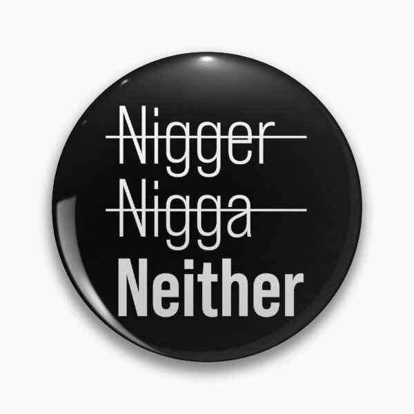 Item preview, Not nigger Not nigga Neither23 designed and sold by riddiolsh.