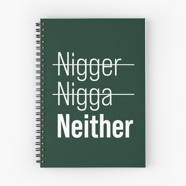 Item preview, Not nigger Not nigga Neither23 designed and sold by riddiolsh.