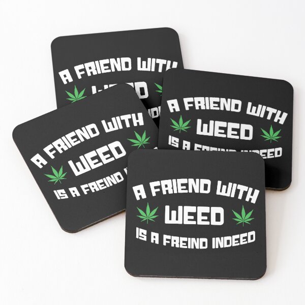 Item preview, A friend with weed is a friend indeed designed and sold by define design.