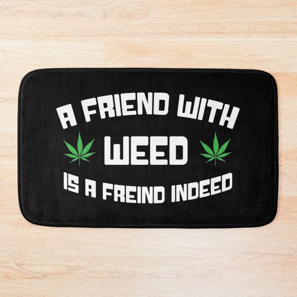 Item preview, A friend with weed is a friend indeed designed and sold by define design.
