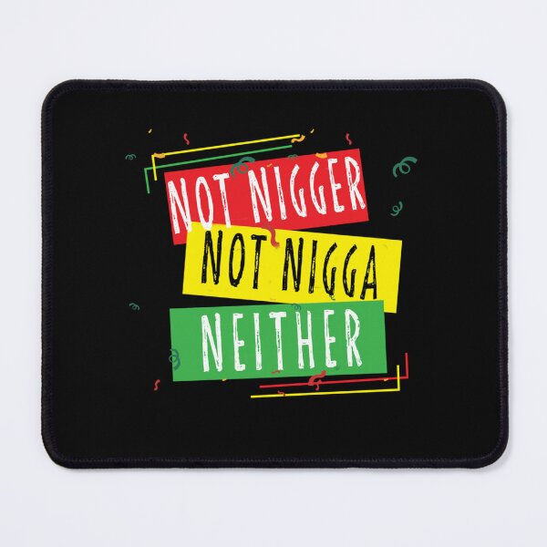 Item preview, not nigger not nigga neither71 designed and sold by riddiolsh.