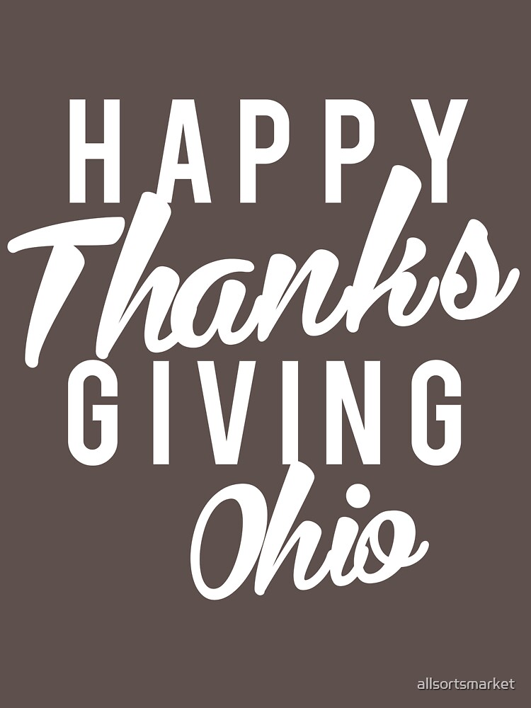 "Happy Thanksgiving Day Ohio Ohio Thanksgiving TShirt " Tshirt by