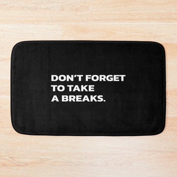 Item preview, DON’T FORGET TO TAKE BREAKS. designed and sold by Quote a Passage.