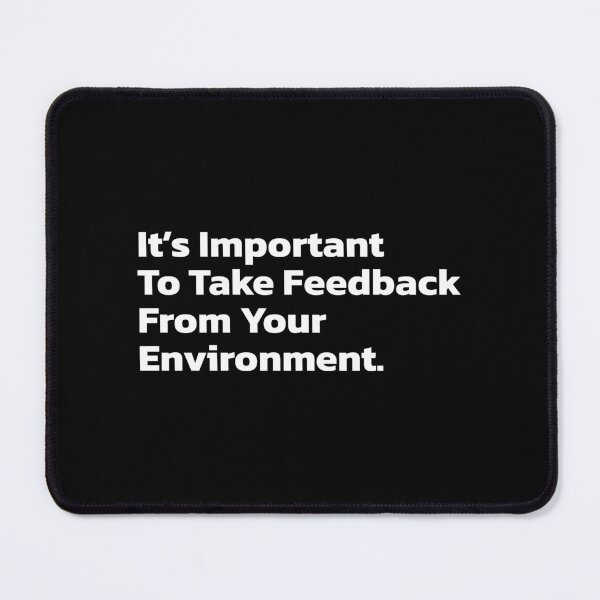 Item preview, It’s Important To Take Feedback From Your Environment. designed and sold by Quote a Passage.